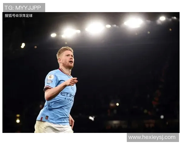 从比利时小子到全球球星凯文德布劳内的辉煌成长之路